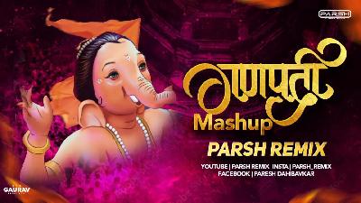 Ganpati Mashup - Parsh Remix